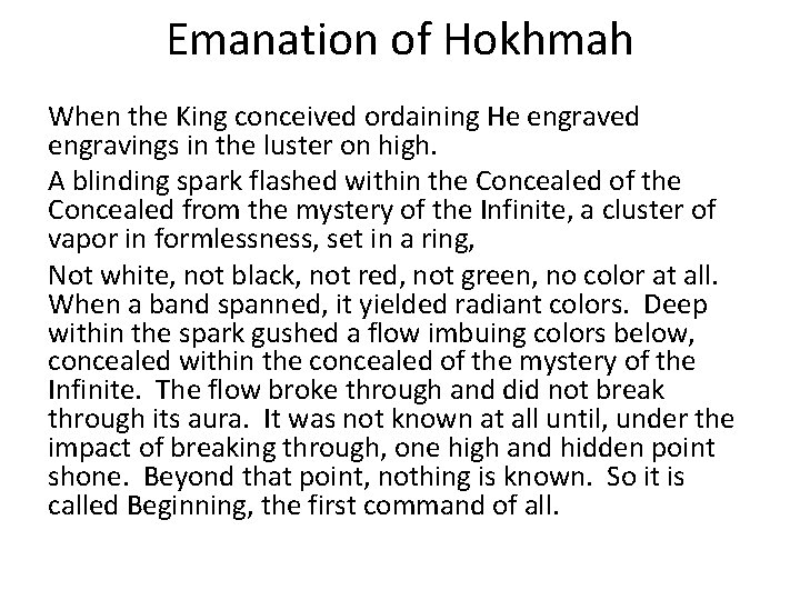 Emanation of Hokhmah When the King conceived ordaining He engraved engravings in the luster