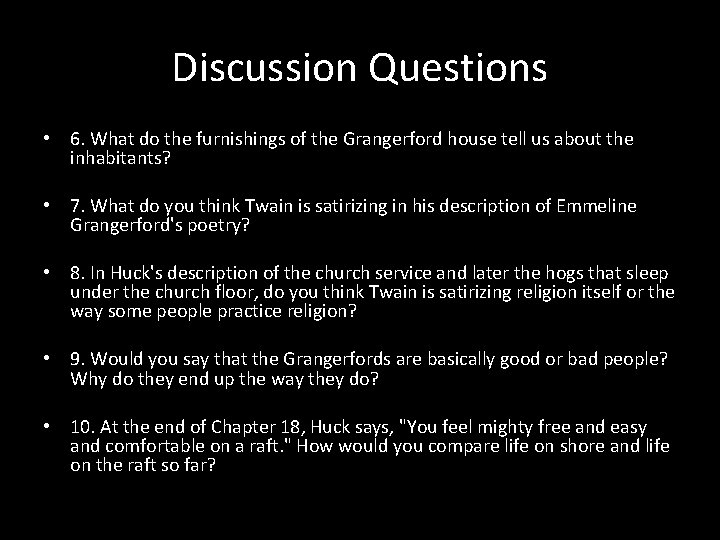 Discussion Questions • 6. What do the furnishings of the Grangerford house tell us