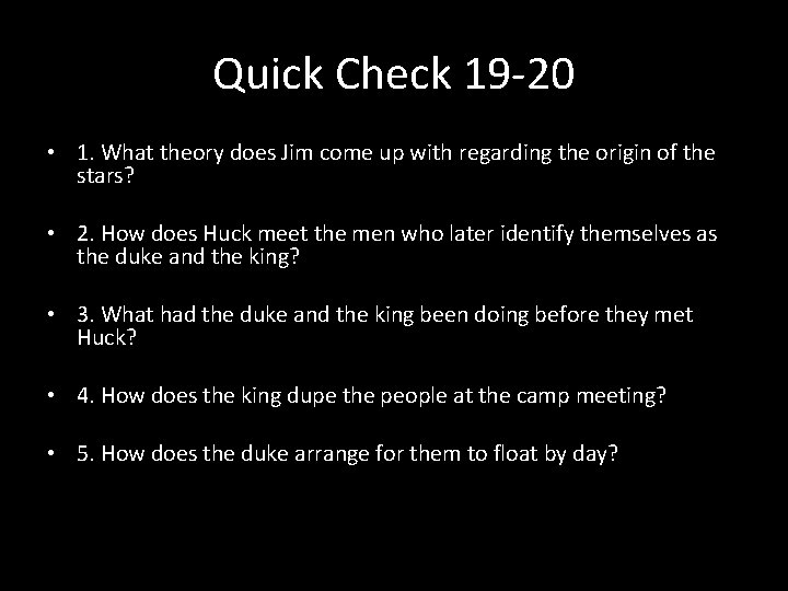 Quick Check 19 -20 • 1. What theory does Jim come up with regarding