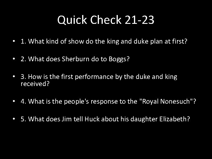 Quick Check 21 -23 • 1. What kind of show do the king and