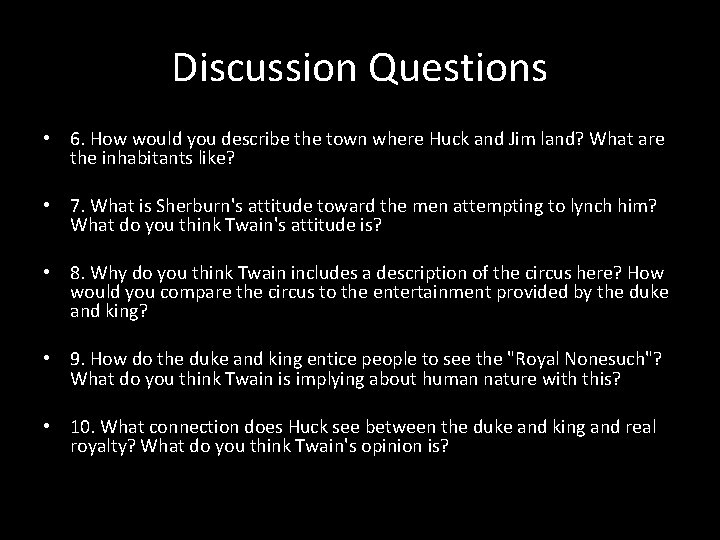 Discussion Questions • 6. How would you describe the town where Huck and Jim