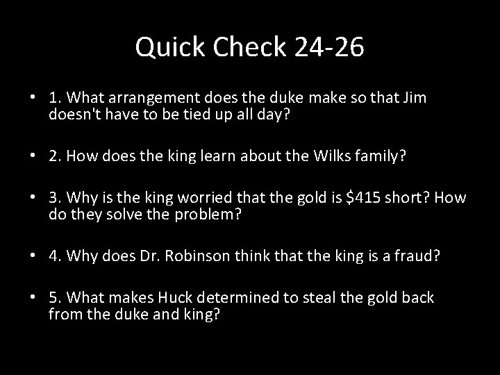 Quick Check 24 -26 • 1. What arrangement does the duke make so that