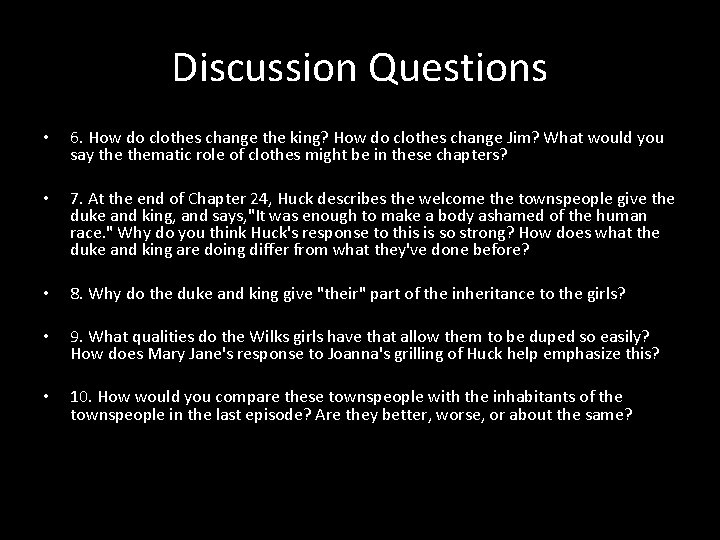 Discussion Questions • 6. How do clothes change the king? How do clothes change