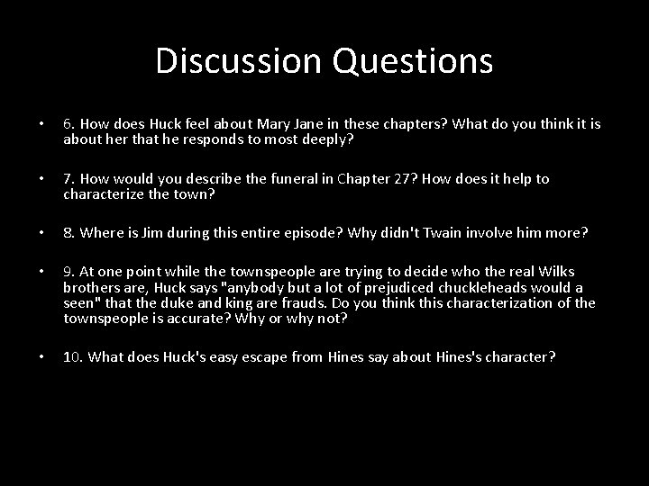 Discussion Questions • 6. How does Huck feel about Mary Jane in these chapters?