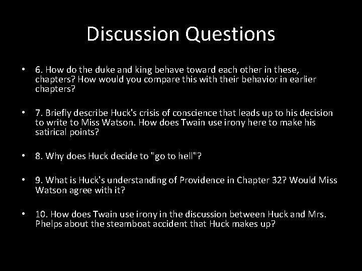 Discussion Questions • 6. How do the duke and king behave toward each other