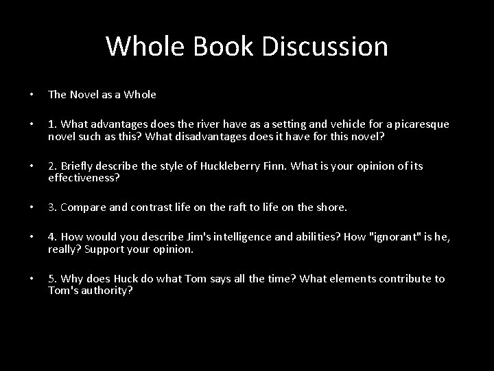 Whole Book Discussion • The Novel as a Whole • 1. What advantages does