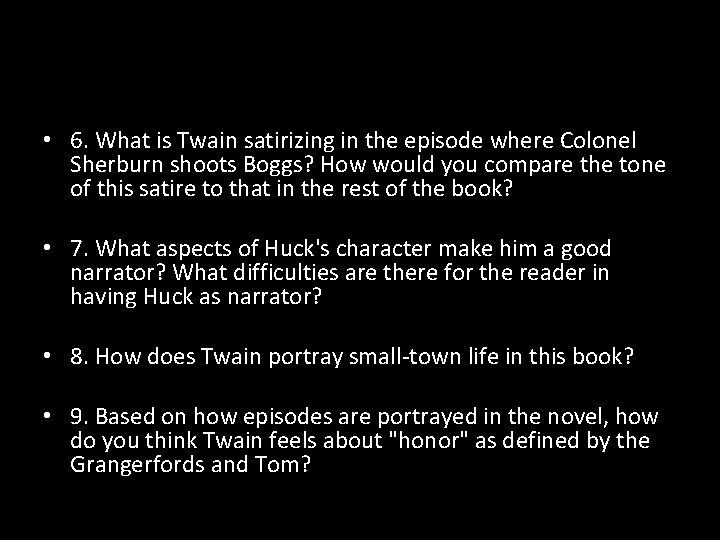  • 6. What is Twain satirizing in the episode where Colonel Sherburn shoots