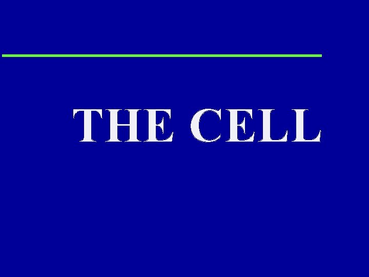 THE CELL THE CELL