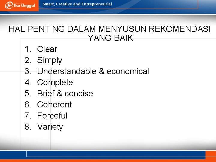 HAL PENTING DALAM MENYUSUN REKOMENDASI YANG BAIK 1. Clear 2. Simply 3. Understandable &