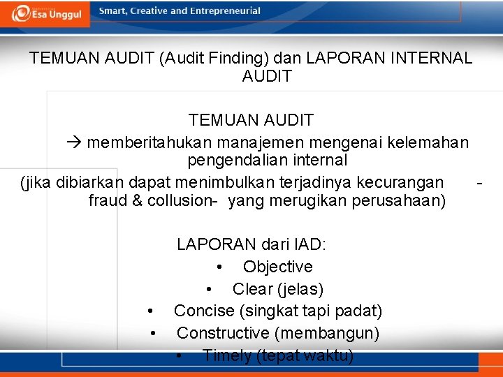 TEMUAN AUDIT (Audit Finding) dan LAPORAN INTERNAL AUDIT TEMUAN AUDIT memberitahukan manajemen mengenai kelemahan