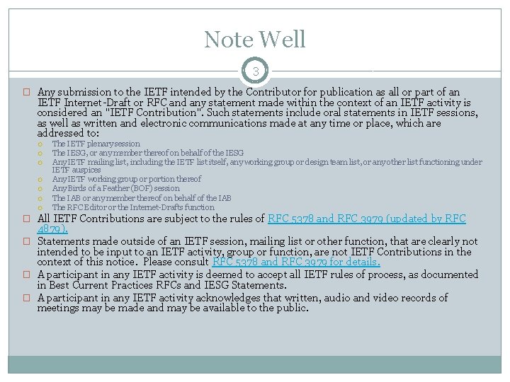 Note Well 3 � Any submission to the IETF intended by the Contributor for