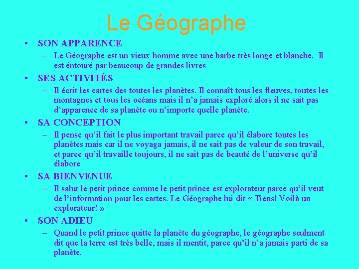 Le Géographe • SON APPARENCE – Le Géographe est un vieux homme avec une Le Géographe • SON APPARENCE – Le Géographe est un vieux homme avec une