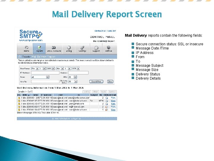 Mail Delivery Report Screen Mail Delivery reports contain the following fields: Secure connection status: