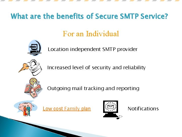 What are the benefits of Secure SMTP Service? For an Individual Location independent SMTP