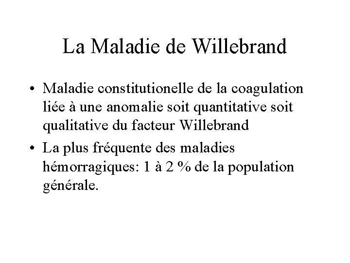 La Maladie de Willebrand • Maladie constitutionelle de la coagulation liée à une anomalie