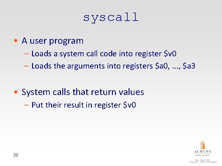 syscall • A user program – Loads a system call code into register $v