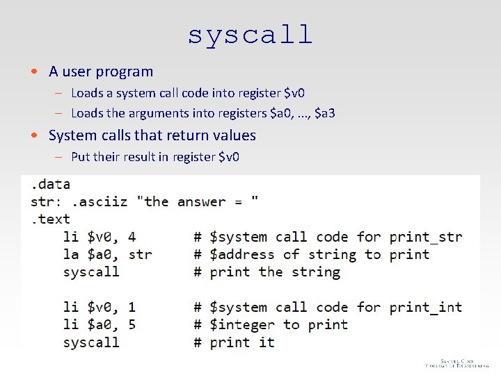 syscall • A user program – Loads a system call code into register $v