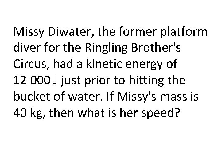 Missy Diwater, the former platform diver for the Ringling Brother's Circus, had a kinetic