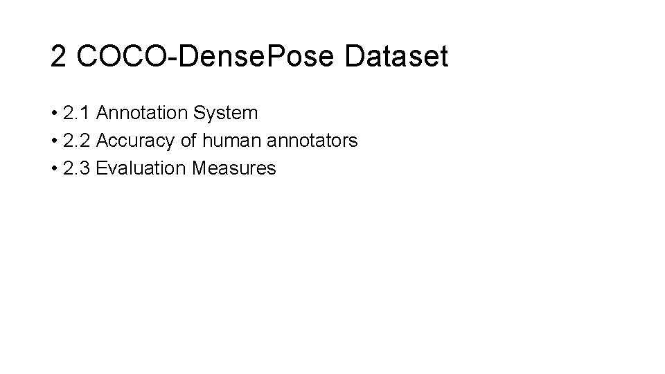 2 COCO-Dense. Pose Dataset • 2. 1 Annotation System • 2. 2 Accuracy of