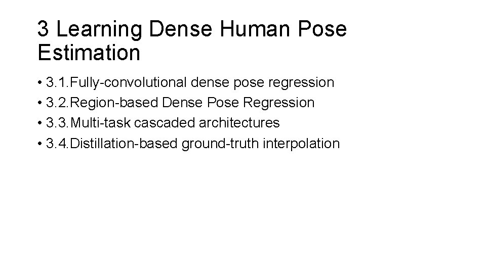 3 Learning Dense Human Pose Estimation • 3. 1. Fully-convolutional dense pose regression •