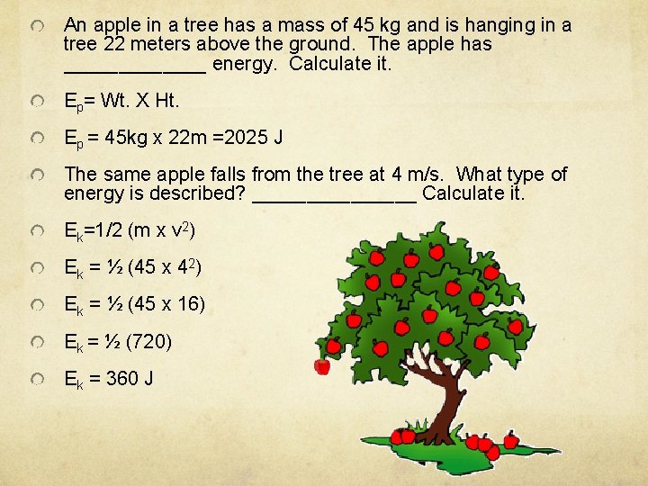 An apple in a tree has a mass of 45 kg and is hanging