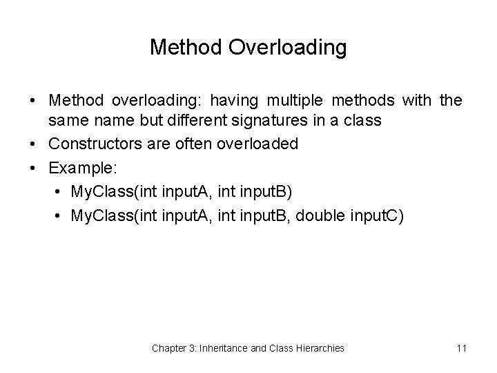 Method Overloading • Method overloading: having multiple methods with the same name but different