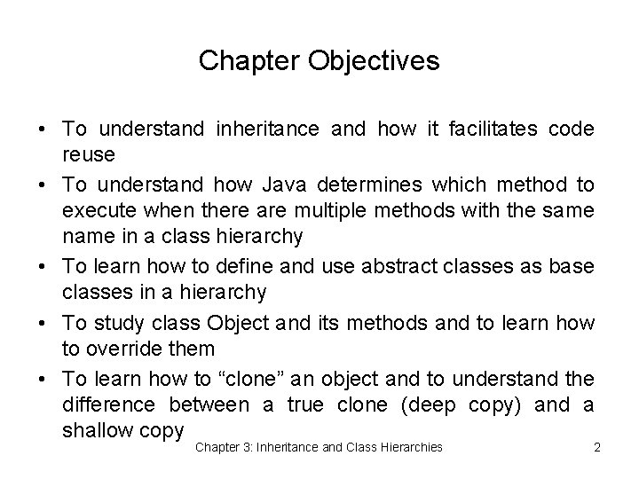 Chapter Objectives • To understand inheritance and how it facilitates code reuse • To