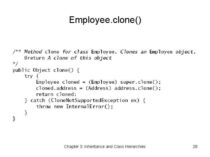 Employee. clone() Chapter 3: Inheritance and Class Hierarchies 28 