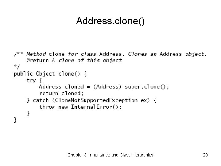 Address. clone() Chapter 3: Inheritance and Class Hierarchies 29 