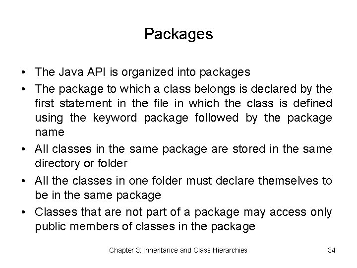 Packages • The Java API is organized into packages • The package to which