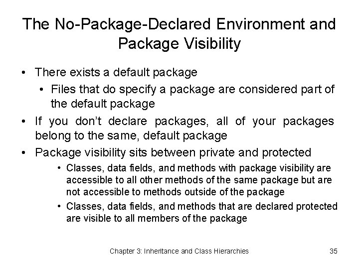 The No-Package-Declared Environment and Package Visibility • There exists a default package • Files