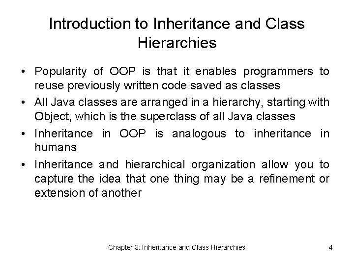 Introduction to Inheritance and Class Hierarchies • Popularity of OOP is that it enables