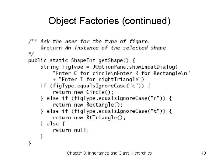 Object Factories (continued) Chapter 3: Inheritance and Class Hierarchies 43 