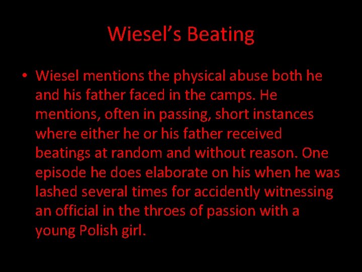 Wiesel’s Beating • Wiesel mentions the physical abuse both he and his father faced