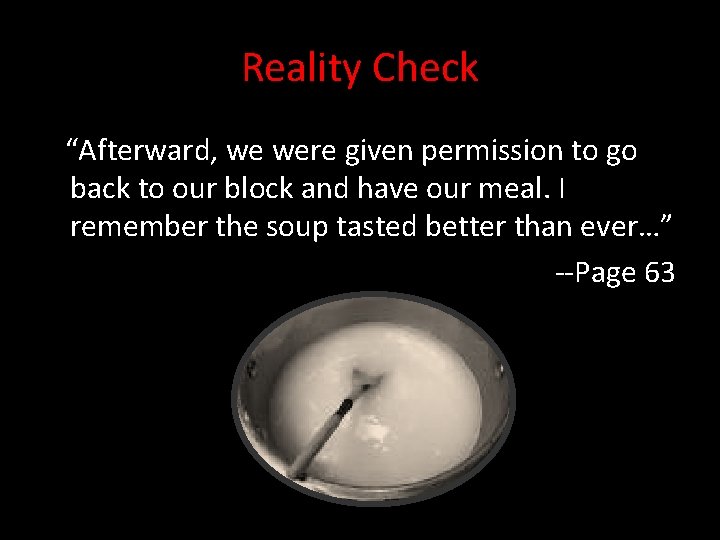 Reality Check “Afterward, we were given permission to go back to our block and