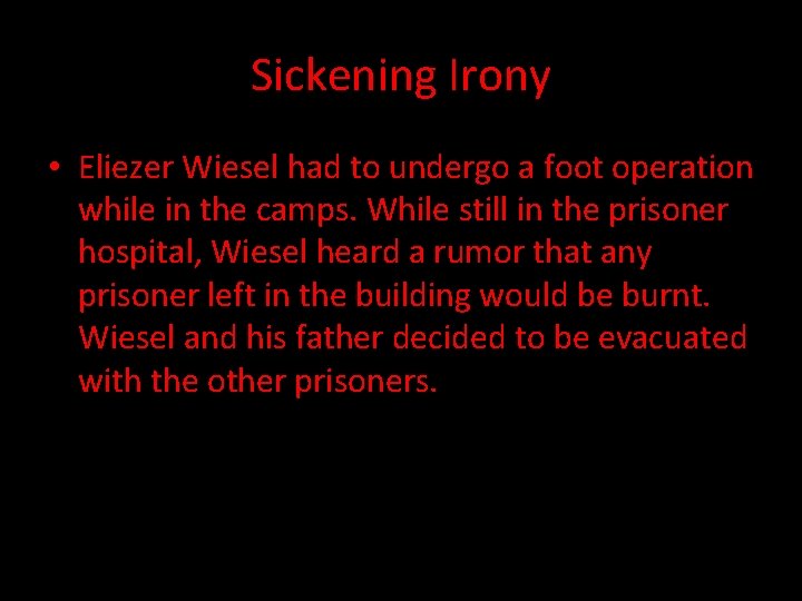 Sickening Irony • Eliezer Wiesel had to undergo a foot operation while in the