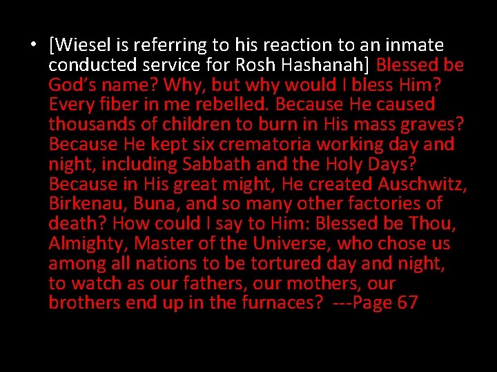  • [Wiesel is referring to his reaction to an inmate conducted service for
