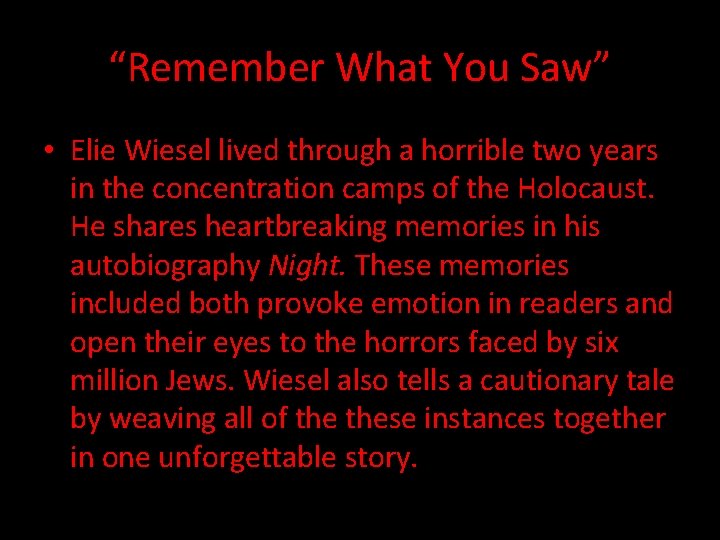 “Remember What You Saw” • Elie Wiesel lived through a horrible two years in