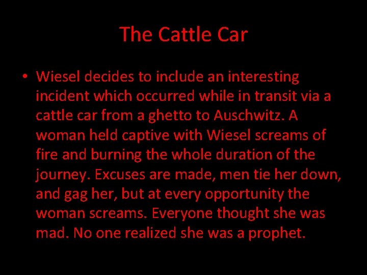 The Cattle Car • Wiesel decides to include an interesting incident which occurred while