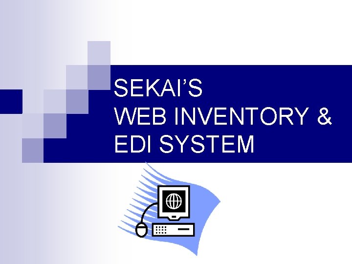 SEKAI’S WEB INVENTORY & EDI SYSTEM 