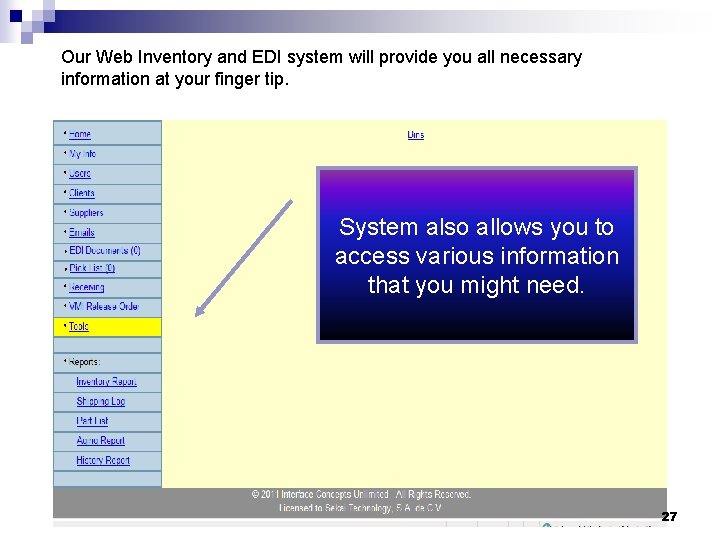 Our Web Inventory and EDI system will provide you all necessary information at your