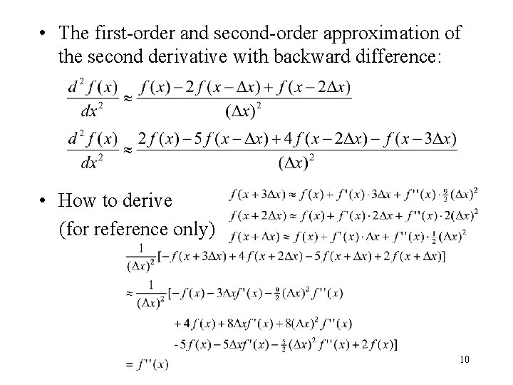  • The first-order and second-order approximation of the second derivative with backward difference: