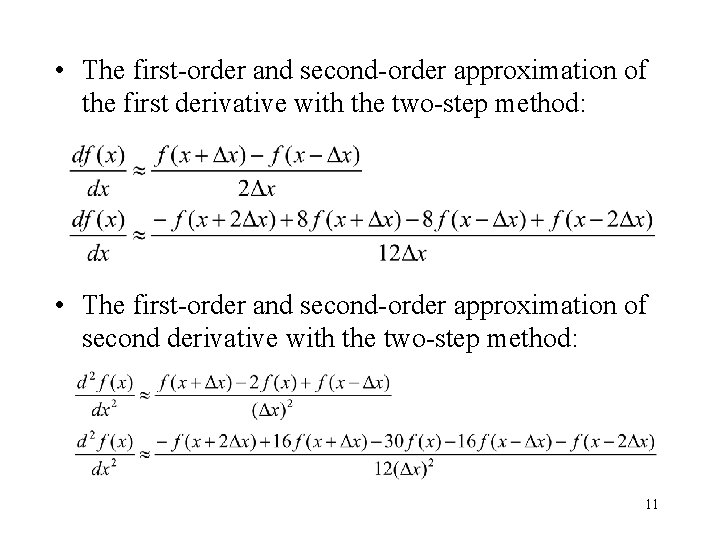  • The first-order and second-order approximation of the first derivative with the two-step