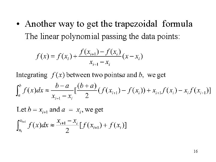  • Another way to get the trapezoidal formula The linear polynomial passing the