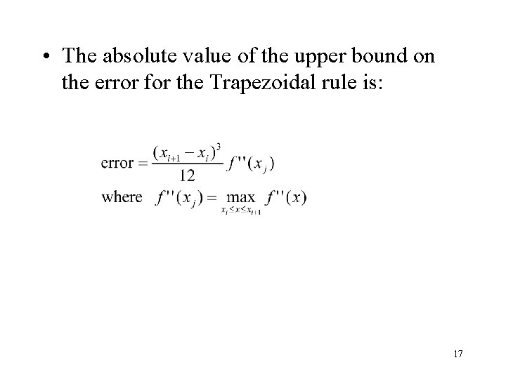  • The absolute value of the upper bound on the error for the