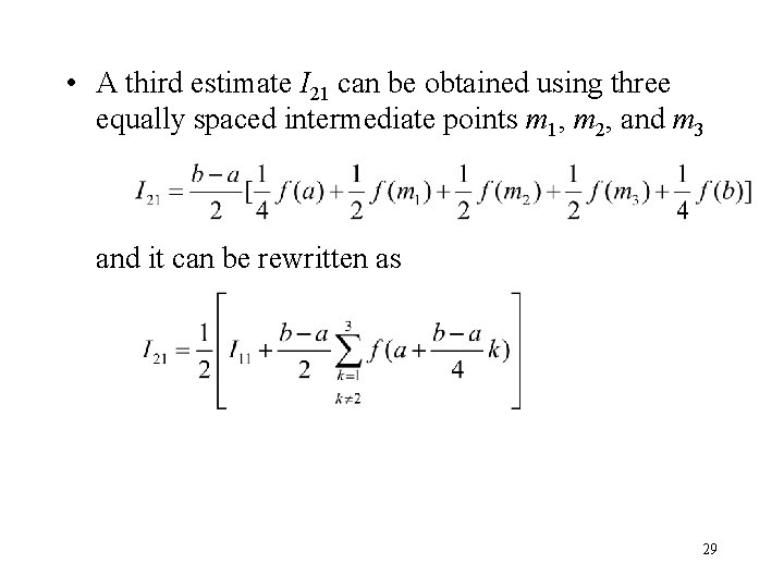  • A third estimate I 21 can be obtained using three equally spaced