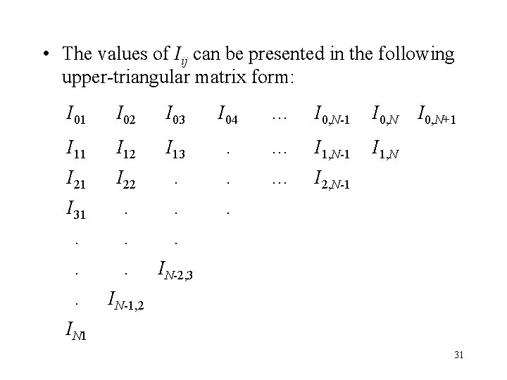  • The values of Iij can be presented in the following upper-triangular matrix