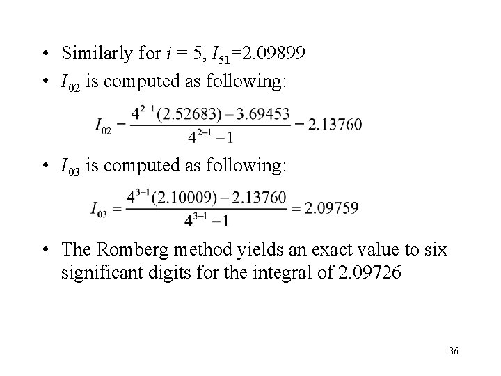  • Similarly for i = 5, I 51=2. 09899 • I 02 is