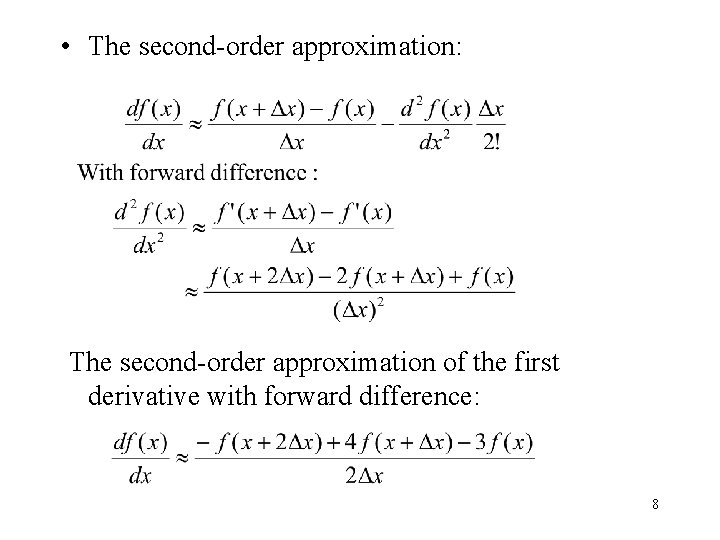  • The second-order approximation: The second-order approximation of the first derivative with forward