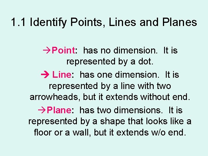 1. 1 Identify Points, Lines and Planes àPoint: has no dimension. It is represented